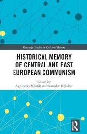 Front cover of Historical Memory of Central and East European Communism by Agnieszka Mrozik