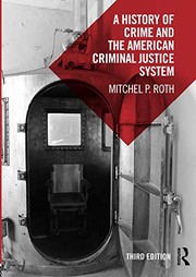 Front cover of A History of Crime and the American Criminal Justice System by Mitchel P. Roth