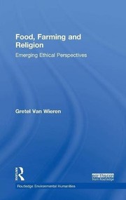 Front cover of Food, Farming and Religion by Gretel Van Wieren