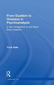 Front cover of From Dualism to Oneness in Psychoanalysis by Yorai Sella