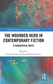 Cover of The Wounded Hero in Contemporary Fiction by Susana Onega