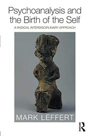 Front cover of Psychoanalysis and the Birth of the Self by Mark Leffert