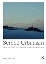 Front cover of Serene Urbanism by Phillip James Tabb