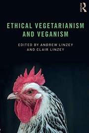 Front cover of Ethical Vegetarianism and Veganism by Clair Linzey