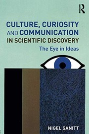 Front cover of Culture, Curiosity and Communication in Scientific Discovery by Nigel Sanitt