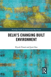 Cover of Delhi's Changing Built Environment by Piyush Tiwari