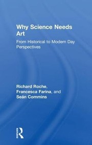 Cover of Why Science Needs Art by Richard Roche