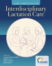 Front cover of Core Curriculum for Interdisciplinary Lactation Care by Lactation Education Accreditation and Approval Review Committee (LEAARC)