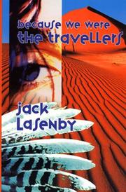 Front cover of Because We Were the Travellers (The Travellers) by Jack Lasenby
