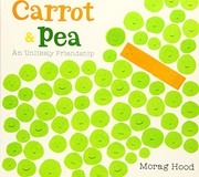 Front cover of Carrot & pea by Morag Hood