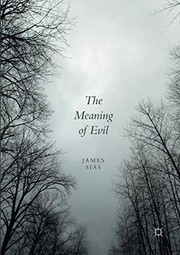 Front cover of The Meaning of Evil by James Sias