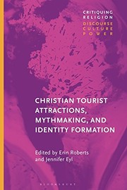 Front cover of Christian Tourist Attractions, Mythmaking, and Identity Formation by Erin Roberts