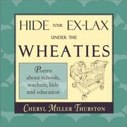 Front cover of Hide Your Ex-Lax Under the Wheaties by Cheryl Miller Thurston