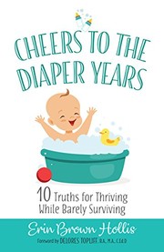 Front cover of Cheers to the Diaper Years by Erin Brown Hollis
