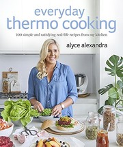 Cover of Everyday Thermo Cooking by Alyce Alexandra