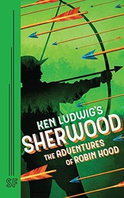 Front cover of Ken Ludwig's Sherwood by Ken Ludwig