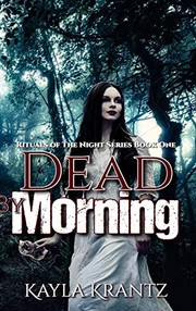 Front cover of Dead by Morning by Kayla Krantz