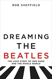 Cover of Dreaming the Beatles by Rob Sheffield