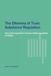 Front cover of The dilemma of toxic substance regulation by John M. Mendeloff