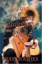 Front cover of Sound of Heaven, Symphony of Earth by Ray Hughes