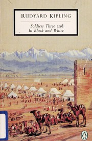 Front cover of Soldiers Three and In Black and White by Rudyard Kipling