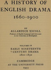 Front cover of A history of early nineteenth century, drama, 1800-1850 by Allardyce Nicoll