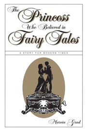 Front cover of The Princess Who Believed in Fairy Tales by Marcia Grad