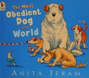 Front cover of The most obedient dog in the world by Anita Jeram
