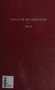 Front cover of Costs of the civil justice system by James S. Kakalik