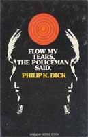 Front cover of Flow my tears, the policeman said by Philip K. Dick