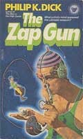 Front cover of The Zap Gun by Philip K. Dick