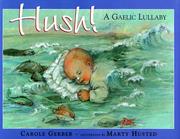 Front cover of Hush! a Gaelic lullaby by Carole Gerber