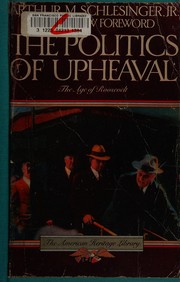 Cover of The politics of upheaval by Arthur M. Schlesinger, Jr.