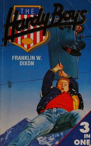 Front cover of The Hardy Boys in The Ghost at Skeleton Rock, The Clue of the Broken Blade, The Secret of Wildcat Swamp by Franklin W. Dixon