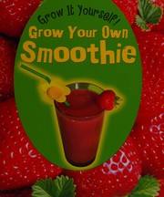 Cover of Grow Your Own Smoothie by John Malam