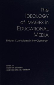 Front cover of The Ideology of images in educational media by Elizabeth Ann Ellsworth