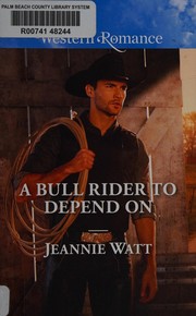 Front cover of A bull rider to depend on by Jeannie Watt