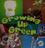 Cover of Growing up green by Jeanne Sturm