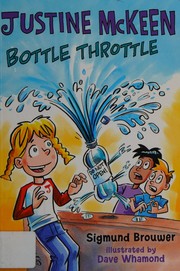 Cover of Justine McKeen, bottle throttle by Sigmund Brouwer