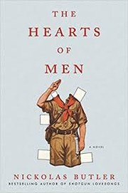 Front cover of The Hearts of Men by Nickolas Butler