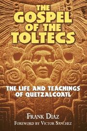 Front cover of The gospel of the Toltecs by Frank Díaz