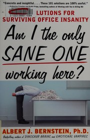 Cover of Am I the only sane one working here? by Albert J. Bernstein
