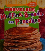 Cover of Marvelous muffins, breads, and pancakes by Kari A. Cornell