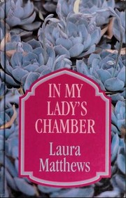 Front cover of In My Lady's Chamber by Laura Matthews