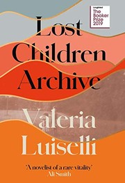 Cover of Lost Children Archive by Valeria Luiselli