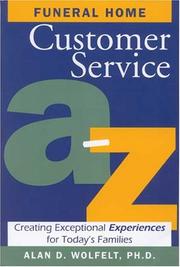 Front cover of Funeral Home Customer Service A-Z by PhD, Alan D. Wolfelt