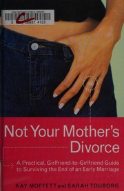 Front cover of Not your mother's divorce by Kay Moffett