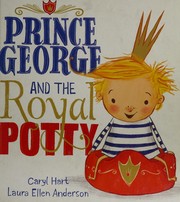 Front cover of Prince George and the royal potty by Caryl Hart