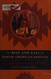 Front cover of The rise and fall of North American Indians by William Brandon