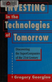 Front cover of Investing in the technologies of tomorrow by Gregory Georgiou